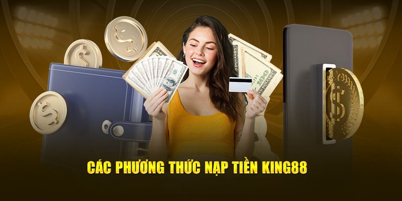 nạp tiền king88 ngân hàng