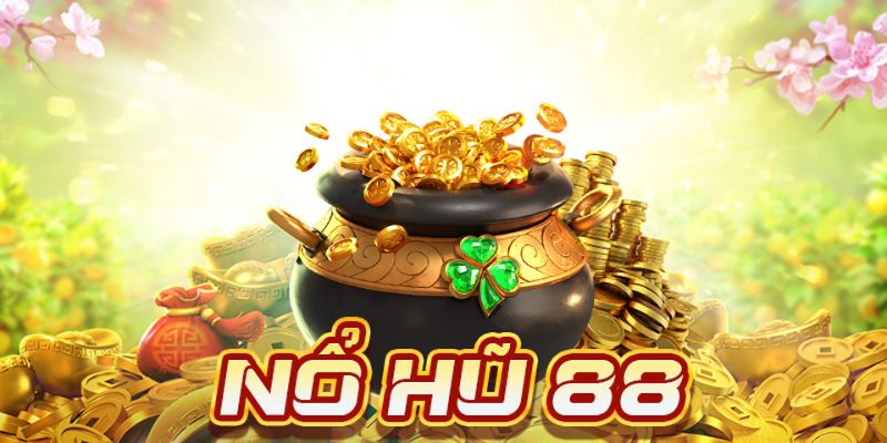 sơ qua nổ hũ 88