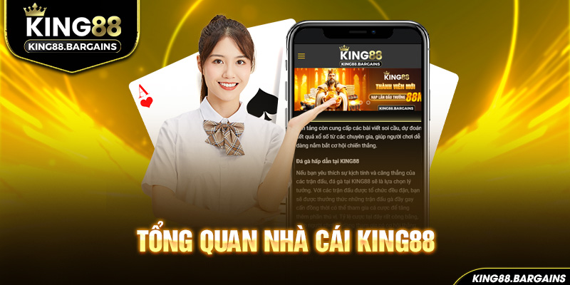 tổng quan về nhá cái king88