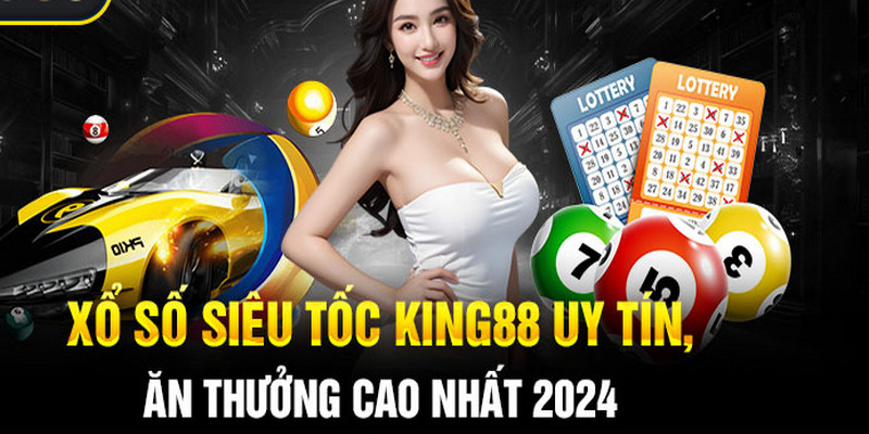 xố số king88 siêu tốc